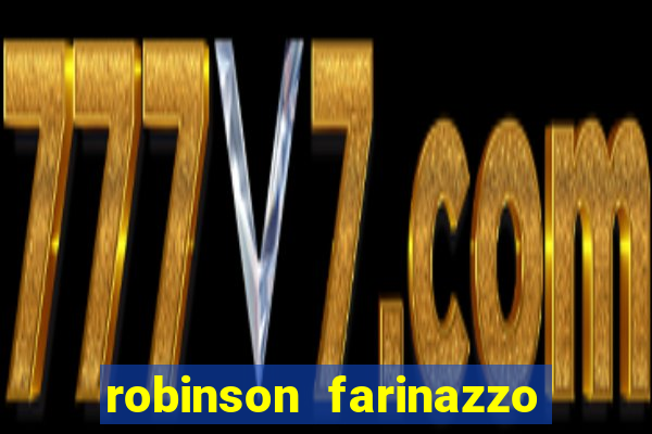 robinson farinazzo biografia wikipedia